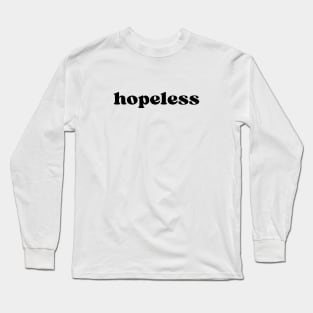 Hopeless Long Sleeve T-Shirt